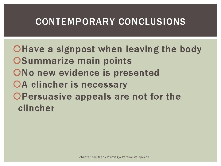 CONTEMPORARY CONCLUSIONS Have a signpost when leaving the body Summarize main points No new