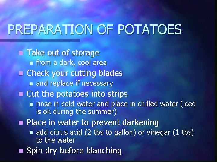 PREPARATION OF POTATOES n Take out of storage n n Check your cutting blades