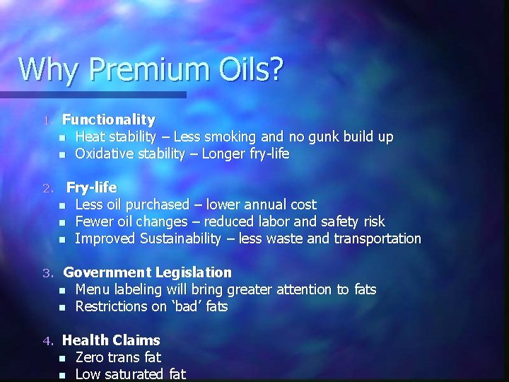 Why Premium Oils? 1. Functionality n Heat stability – Less smoking and no gunk