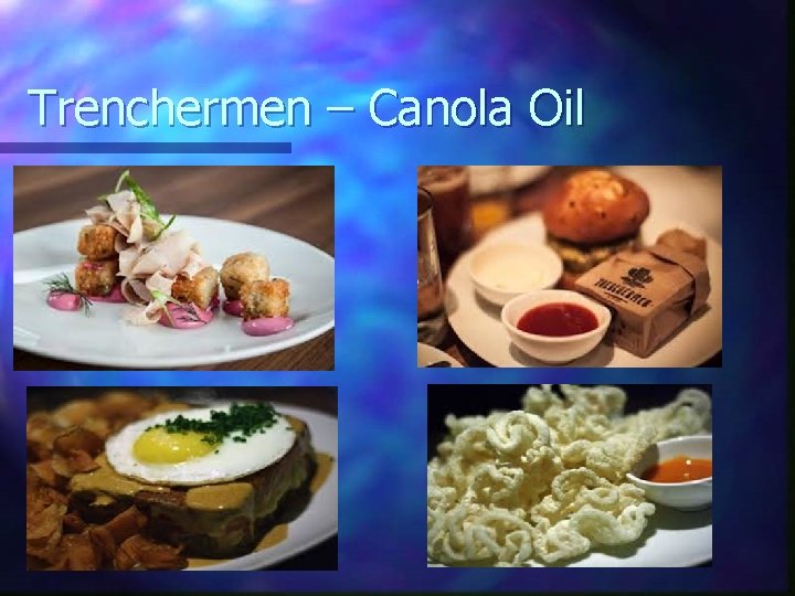 Trenchermen – Canola Oil 