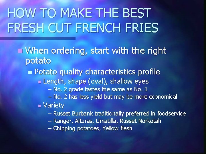 HOW TO MAKE THE BEST FRESH CUT FRENCH FRIES n When ordering, start with