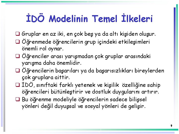İDÖ Modelinin Temel İlkeleri q Gruplar en az iki, en çok beş ya da İDÖ Modelinin Temel İlkeleri q Gruplar en az iki, en çok beş ya da