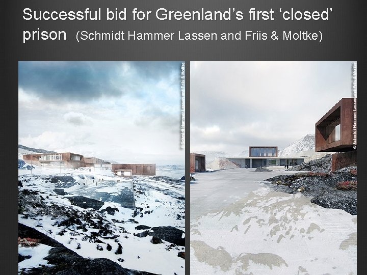Successful bid for Greenland’s first ‘closed’ prison (Schmidt Hammer Lassen and Friis & Moltke)