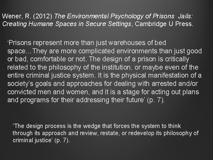 Wener, R. (2012) The Environmental Psychology of Prisons Jails: Creating Humane Spaces in Secure