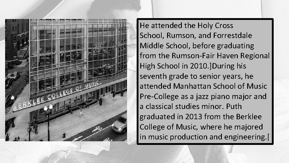 He attended the Holy Cross School, Rumson, and Forrestdale Middle School, before graduating from