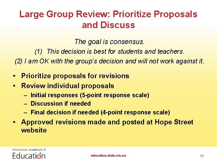 Large Group Review: Prioritize Proposals and Discuss The goal is consensus. (1) This decision