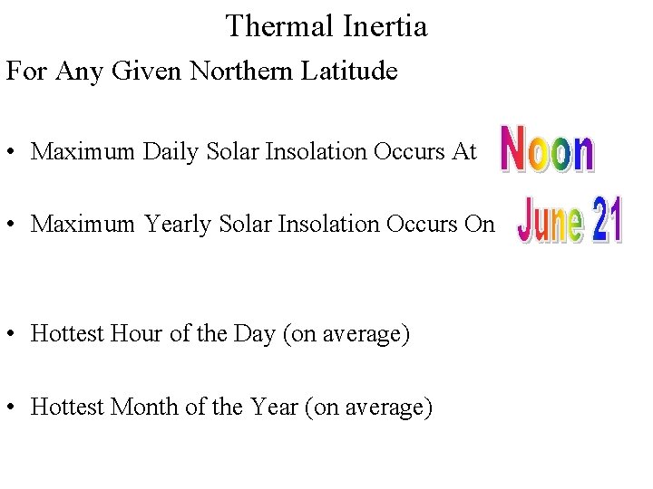 Thermal Inertia For Any Given Northern Latitude • Maximum Daily Solar Insolation Occurs At