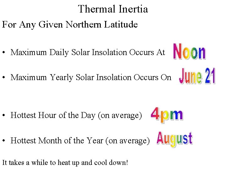 Thermal Inertia For Any Given Northern Latitude • Maximum Daily Solar Insolation Occurs At