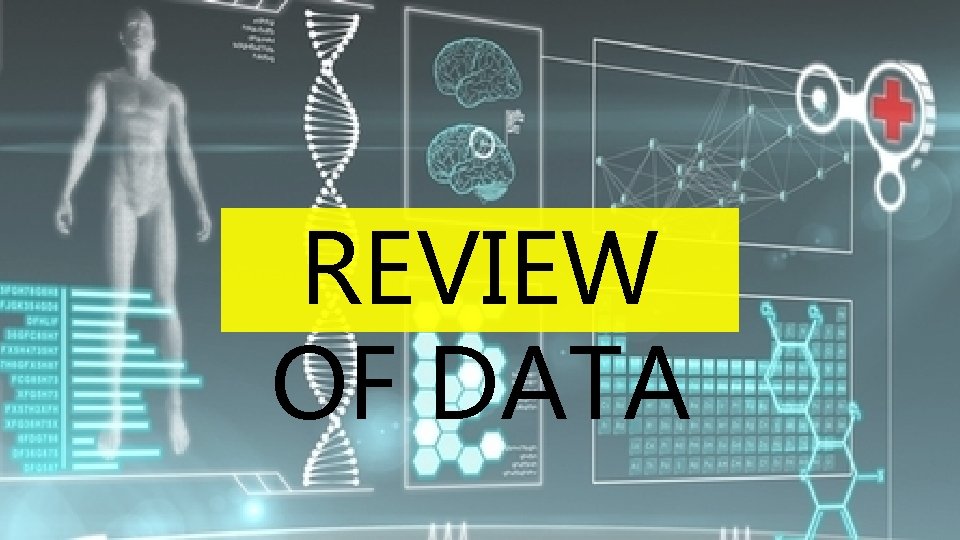 REVIEW OF DATA 