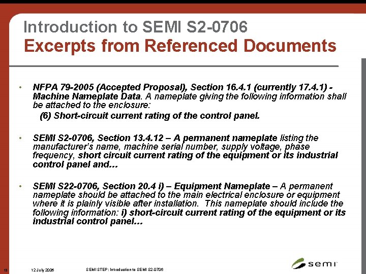 Introduction to SEMI S 2 -0706 Excerpts from Referenced Documents 18 • NFPA 79