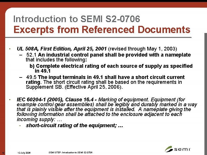 Introduction to SEMI S 2 -0706 Excerpts from Referenced Documents 19 • UL 508