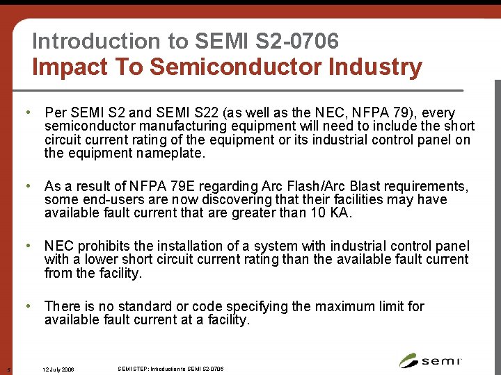 Introduction to SEMI S 2 -0706 Impact To Semiconductor Industry • Per SEMI S