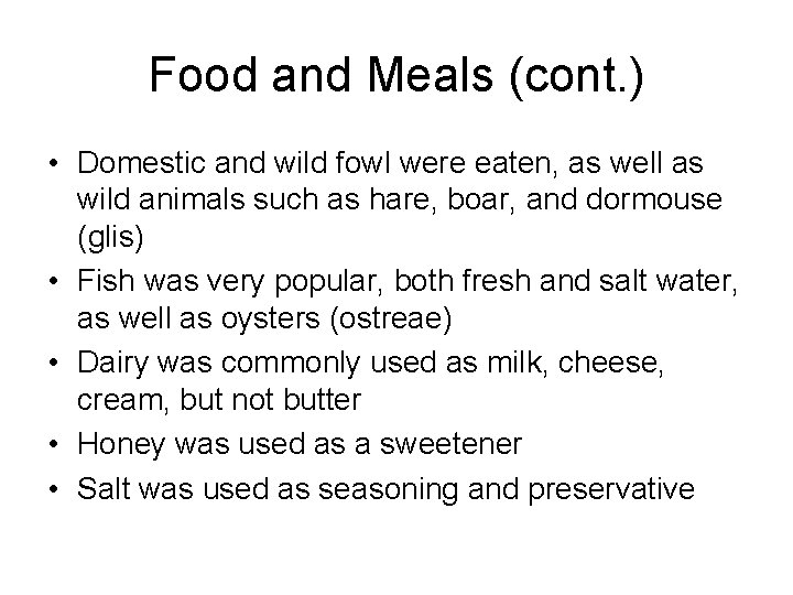 Food and Meals (cont. ) • Domestic and wild fowl were eaten, as well