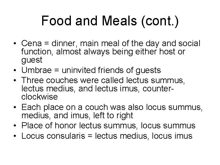 Food and Meals (cont. ) • Cena = dinner, main meal of the day