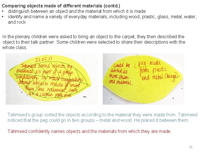 Comparing objects made of different materials (contd. ) • distinguish between an object and