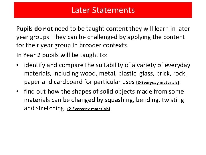Later Statements Pupils do not need to be taught content they will learn in