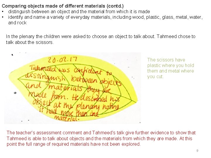 Comparing objects made of different materials (contd. ) • distinguish between an object and
