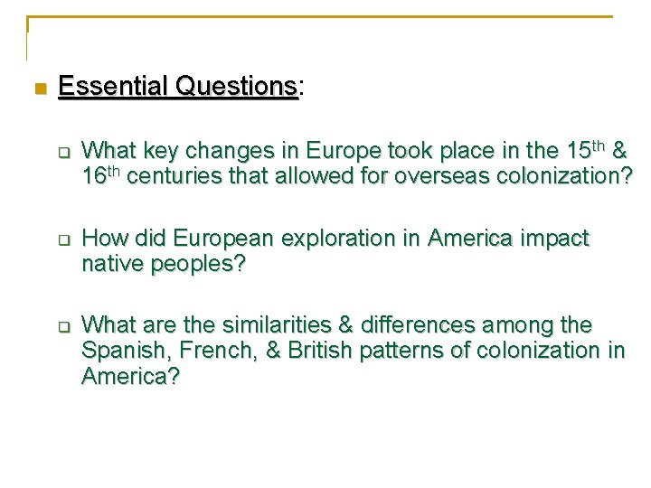 n Essential Questions: Questions q q q What key changes in Europe took place