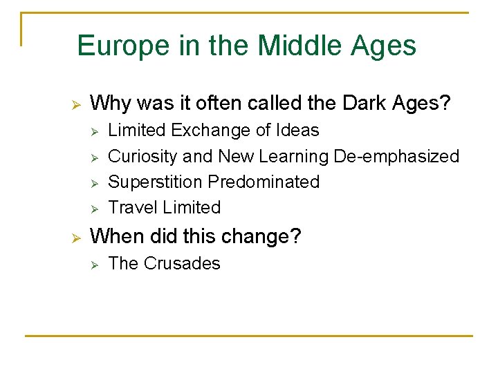 Europe in the Middle Ages Ø Why was it often called the Dark Ages?