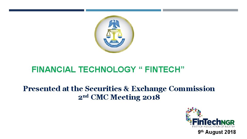 FINANCIAL TECHNOLOGY “ FINTECH” Presented at the Securities & Exchange Commission 2 nd CMC