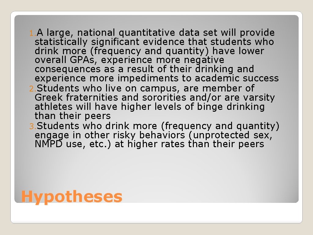 1. A large, national quantitative data set will provide statistically significant evidence that students