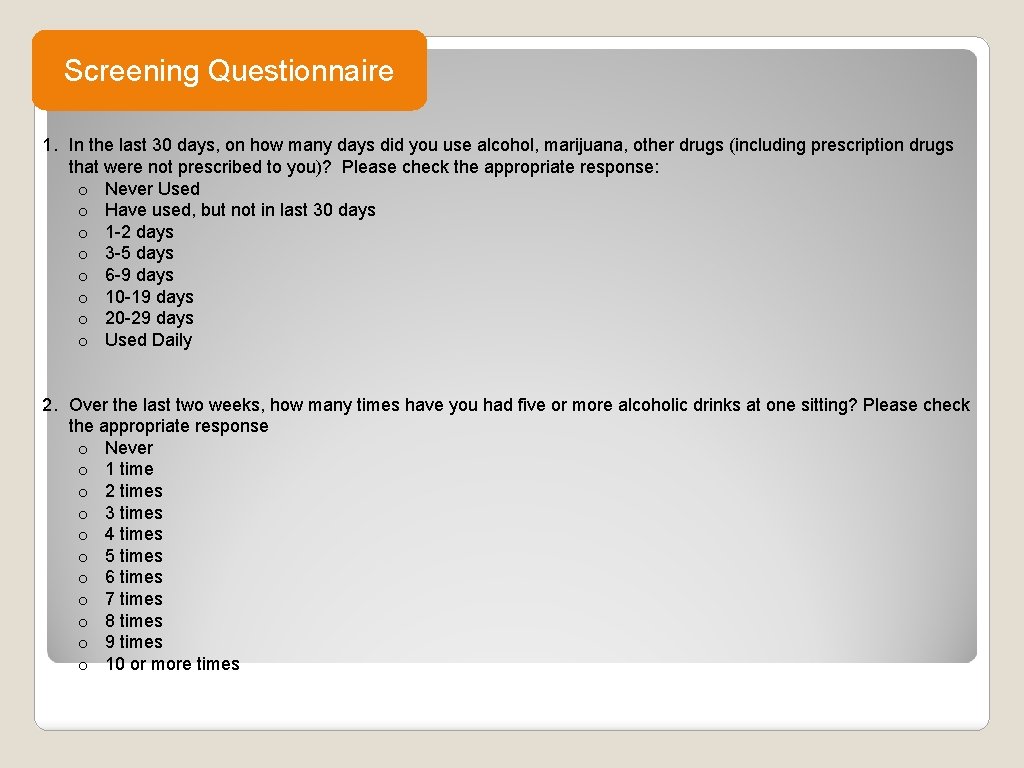 Screening Questionnaire 1. In the last 30 days, on how many days did you