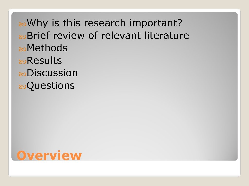  Why is this research important? Brief review of relevant literature Methods Results Discussion