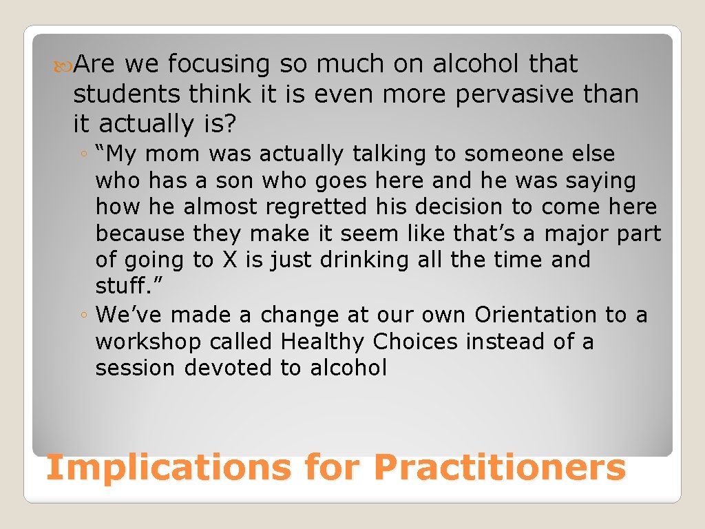 Are we focusing so much on alcohol that students think it is even Are we focusing so much on alcohol that students think it is even