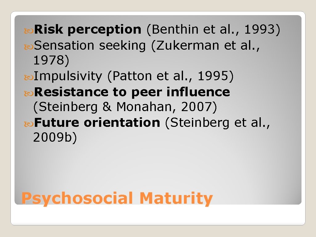  Risk perception (Benthin et al. , 1993) Sensation seeking (Zukerman et al. ,