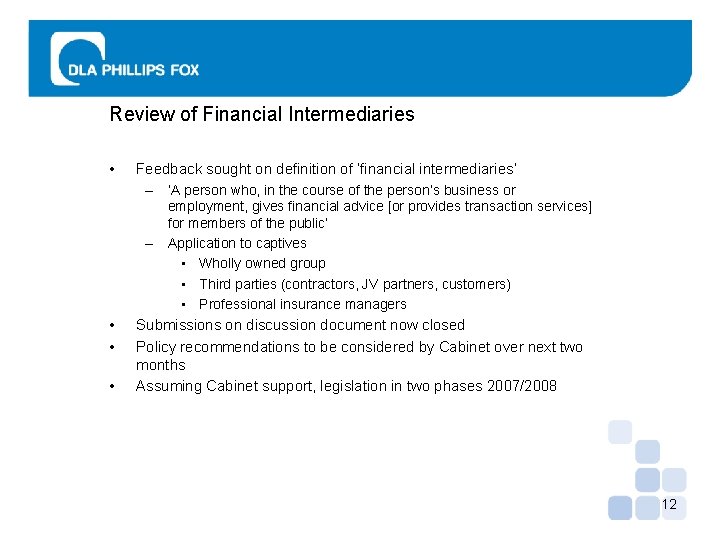 Review of Financial Intermediaries • Feedback sought on definition of ‘financial intermediaries’ – ‘A