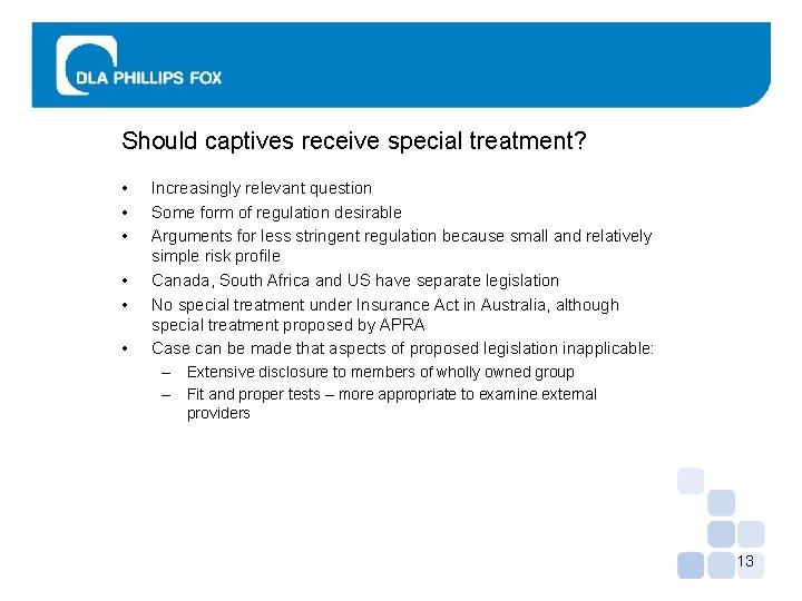 Should captives receive special treatment? • • • Increasingly relevant question Some form of