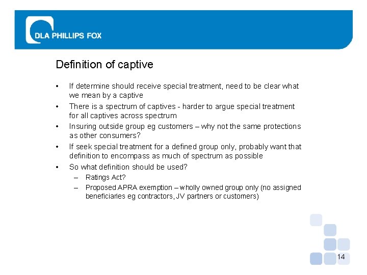 Definition of captive • • • If determine should receive special treatment, need to