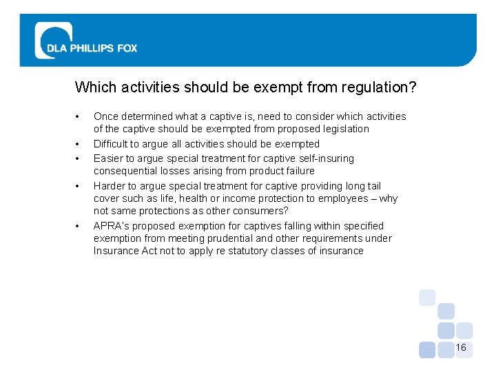 Which activities should be exempt from regulation? • • • Once determined what a