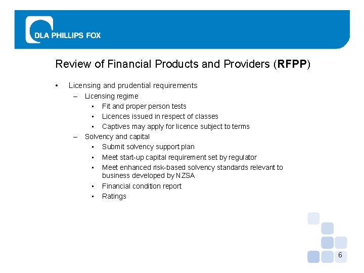 Review of Financial Products and Providers (RFPP) • Licensing and prudential requirements – Licensing