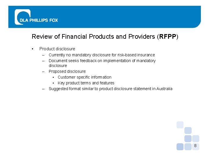 Review of Financial Products and Providers (RFPP) • Product disclosure – Currently no mandatory