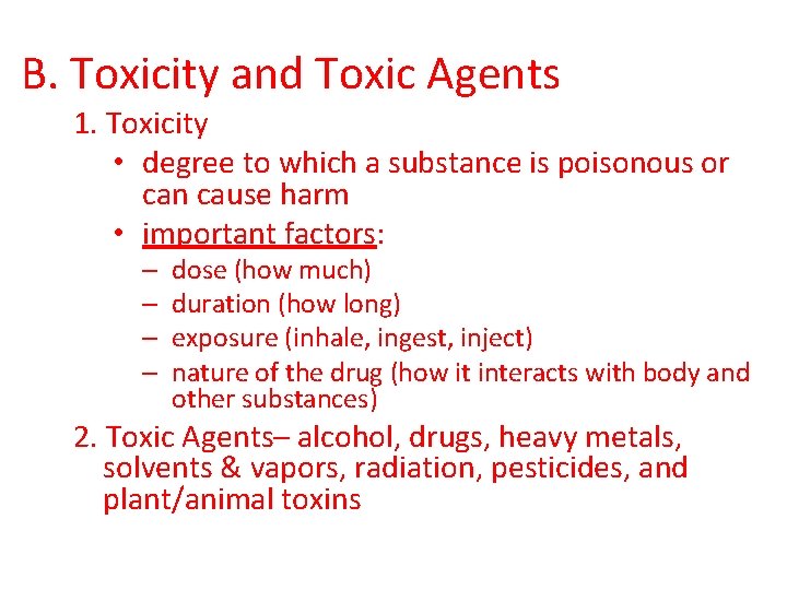 B. Toxicity and Toxic Agents 1. Toxicity • degree to which a substance is