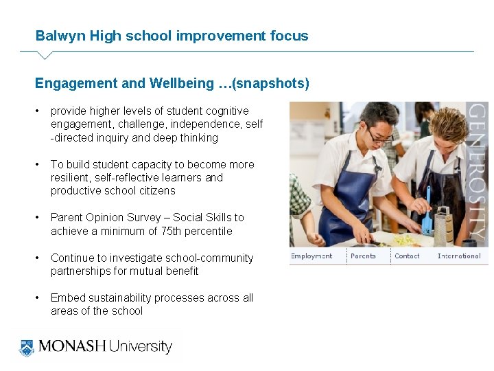 Balwyn High school improvement focus Engagement and Wellbeing …(snapshots) • provide higher levels of