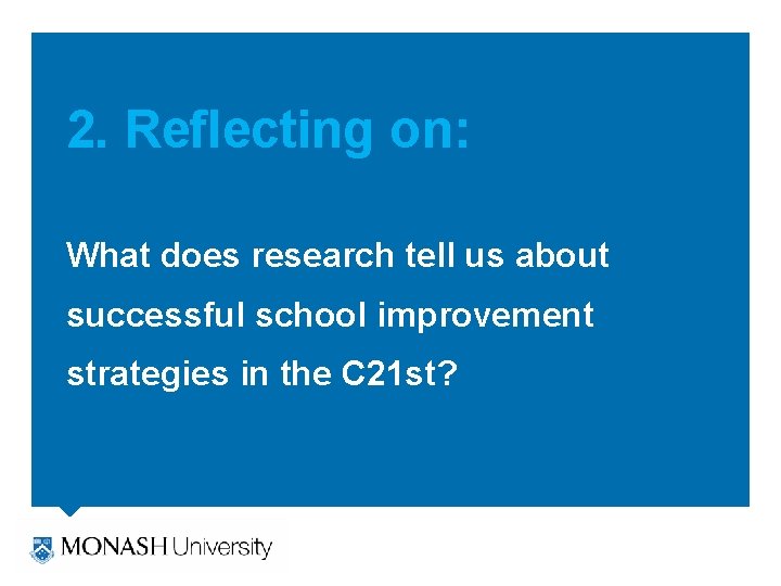 2. Reflecting on: What does research tell us about successful school improvement strategies in