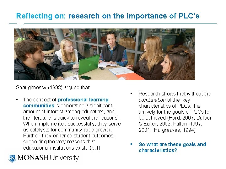 Reflecting on: research on the importance of PLC’s Shaughnessy (1998) argued that: • The