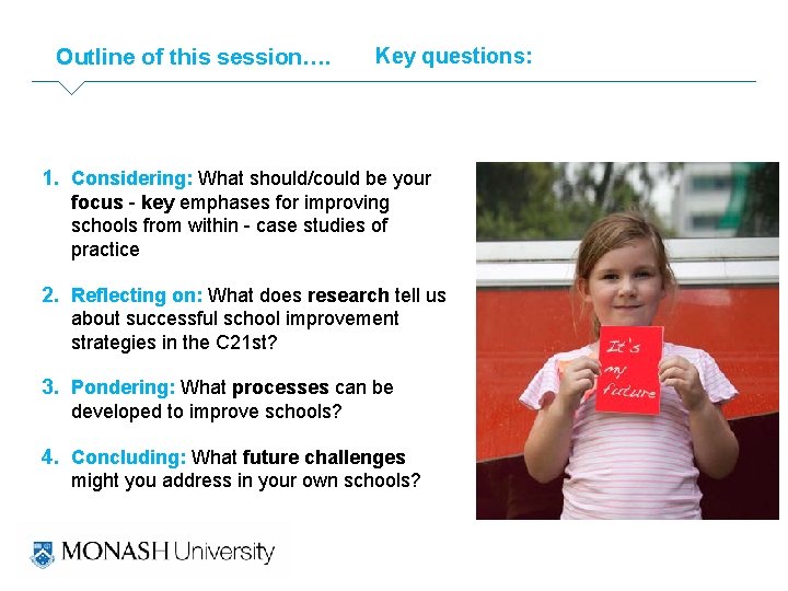 Outline of this session…. Key questions: 1. Considering: What should/could be your focus -