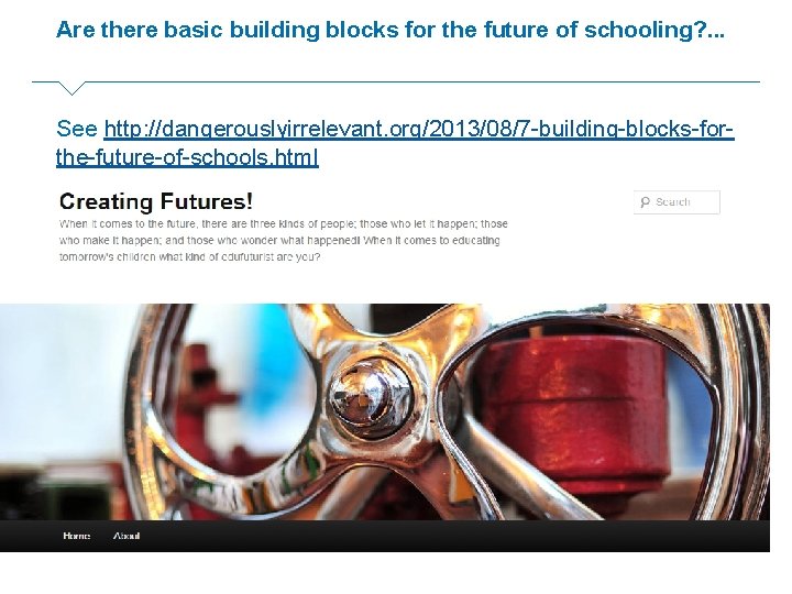 Are there basic building blocks for the future of schooling? . . . See