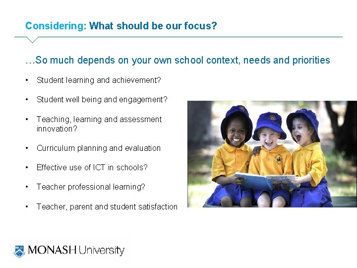 Considering: What should be our focus? …So much depends on your own school context,