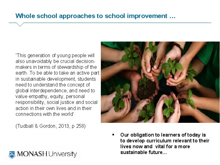 Whole school approaches to school improvement … ‘This generation of young people will also