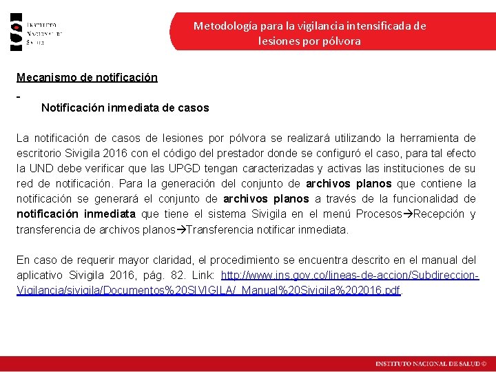 Metodología para la vigilancia intensificada de lesiones por pólvora Mecanismo de notificación Notificación inmediata