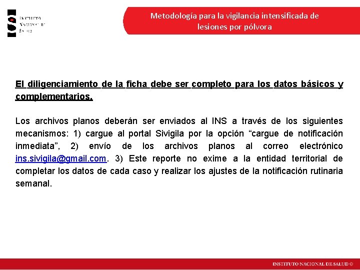 Metodología para la vigilancia intensificada de lesiones por pólvora El diligenciamiento de la ficha