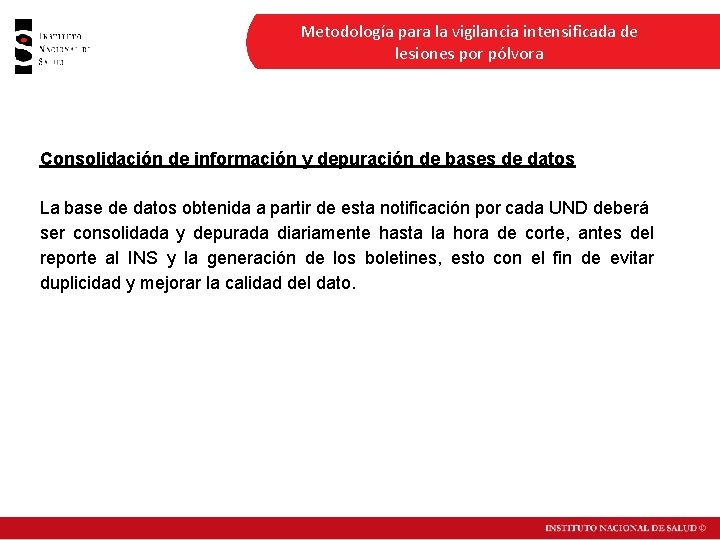 Metodología para la vigilancia intensificada de lesiones por pólvora Consolidación de información y depuración