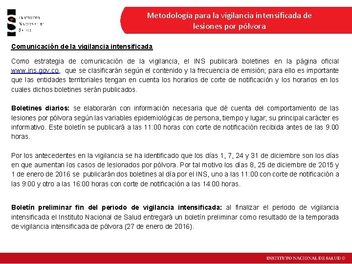Metodología para la vigilancia intensificada de lesiones por pólvora Comunicación de la vigilancia intensificada