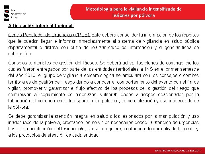 Metodología para la vigilancia intensificada de lesiones por pólvora Articulación interinstitucional: Centro Regulador de