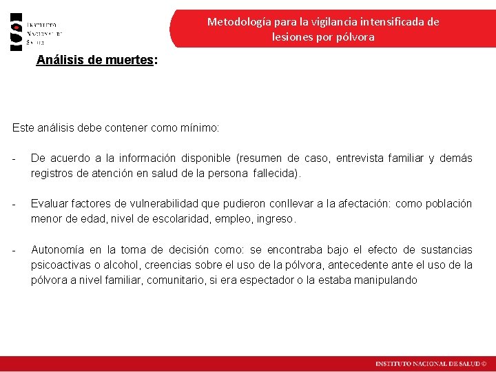 Metodología para la vigilancia intensificada de lesiones por pólvora Análisis de muertes: Este análisis