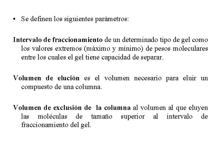  • Se definen los siguientes parámetros: Intervalo de fraccionamiento de un determinado tipo